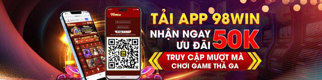 tải app 98win nhận ưu đãi